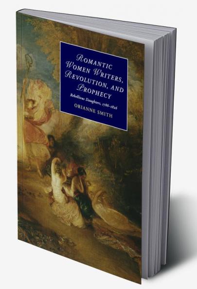 Romantic Women Writers Revolution and Prophecy