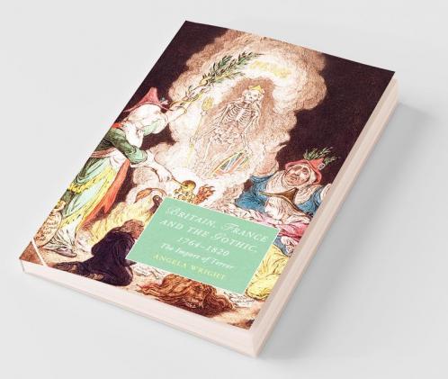 Britain France and the Gothic 1764-1820