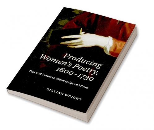 Producing Women's Poetry 1600-1730