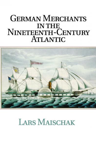 German Merchants in the Nineteenth-Century             Atlantic