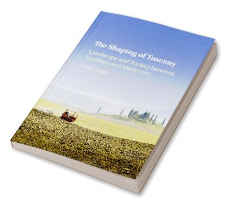 The Shaping of Tuscany