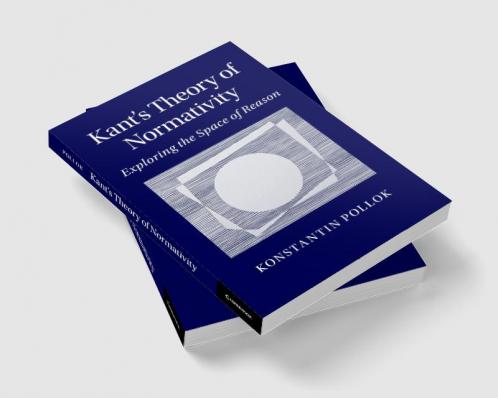 Kant's Theory of Normativity