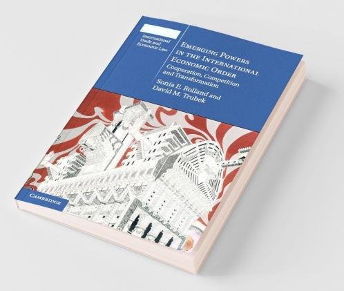 Emerging Powers in the International Economic Order