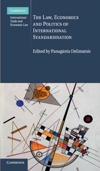 The Law Economics and Politics of International Standardisation