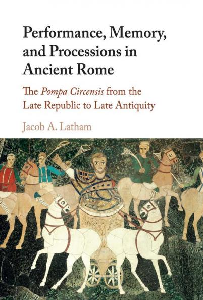 Performance Memory and Processions in Ancient Rome