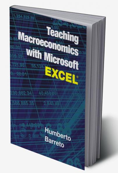 Teaching Macroeconomics with Microsoft Excel®