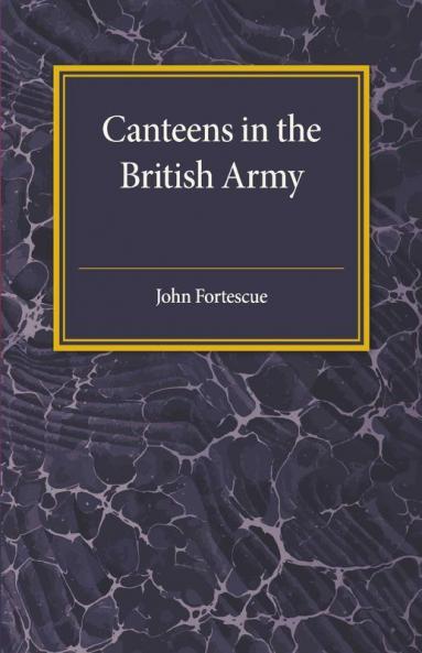 A Short Account of Canteens in the British Army