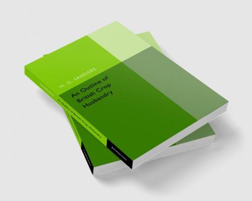 An Outline of British Crop Husbandry