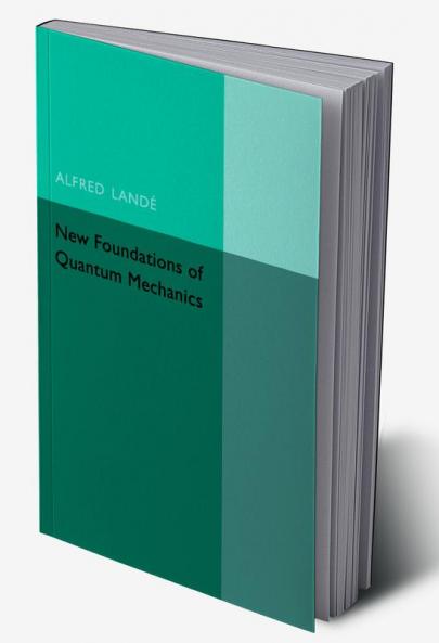 New Foundations of Quantum Mechanics