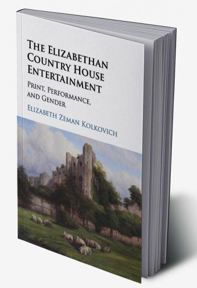 The Elizabethan Country House Entertainment