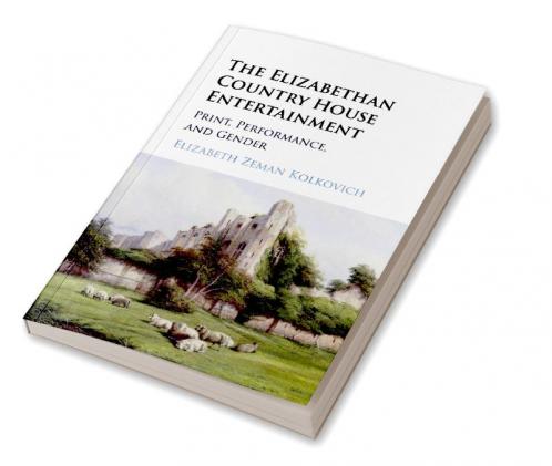 The Elizabethan Country House Entertainment
