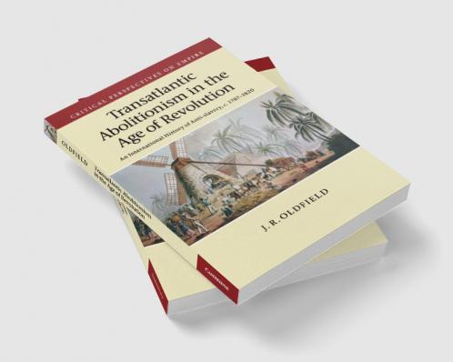 Transatlantic Abolitionism in the Age of Revolution