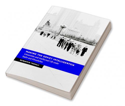 Making the Soviet Intelligentsia