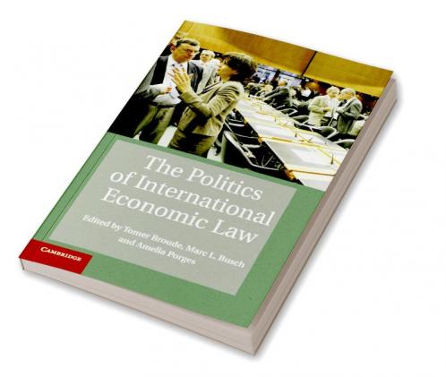 The Politics of International Economic Law