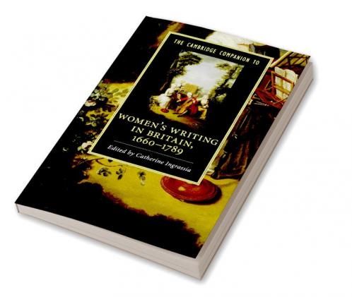 The Cambridge Companion to Women's Writing in Britain 1660-1789