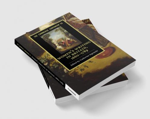 The Cambridge Companion to Women's Writing in Britain 1660-1789