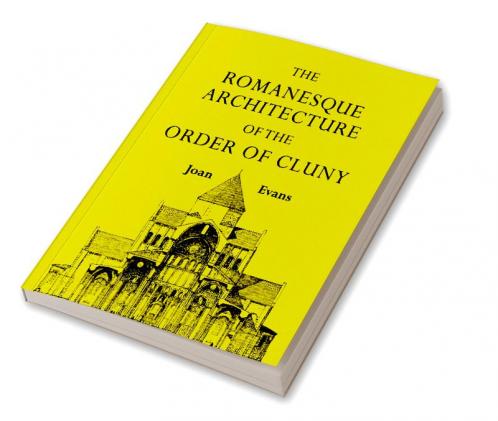 The Romanesque Architecture of the Order of Cluny