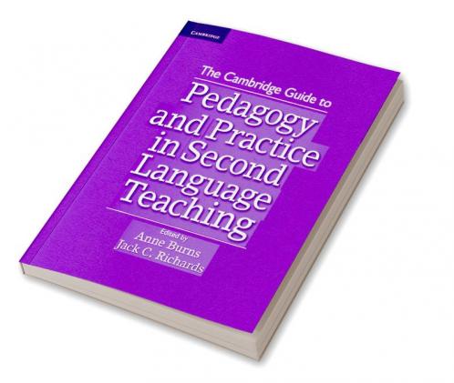 The Cambridge Guide to Pedagogy and Practice in Second Language Teaching