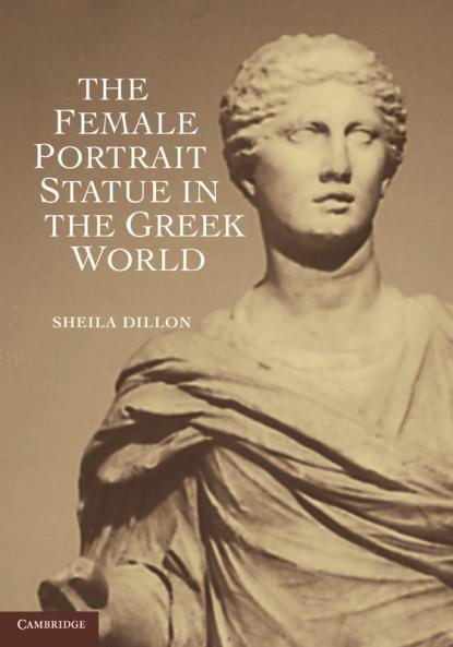 The Female Portrait Statue in the Greek World