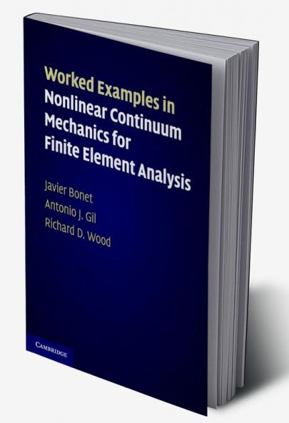 Worked Examples in Nonlinear Continuum Mechanics for Finite Element Analysis