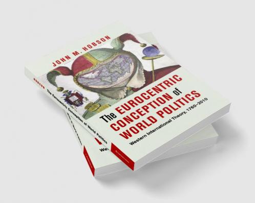 The Eurocentric Conception of World Politics