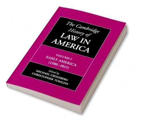 The Cambridge History of Law in America Volume I
