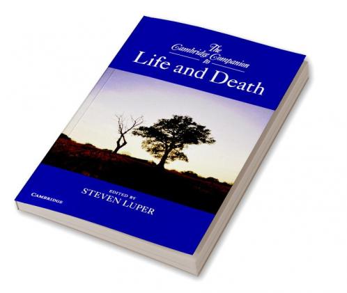 The Cambridge Companion to Life and Death