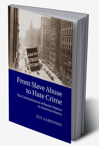 From Slave Abuse to Hate Crime