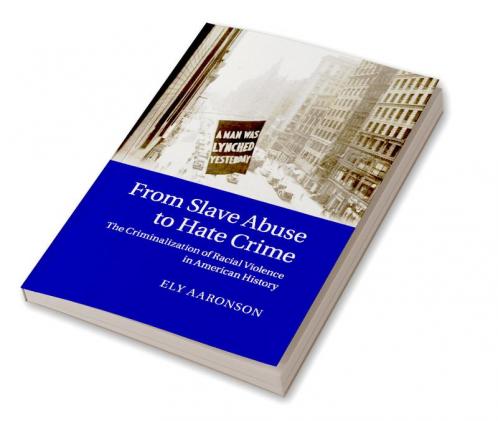 From Slave Abuse to Hate Crime