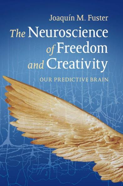 The Neuroscience of Freedom and Creativity