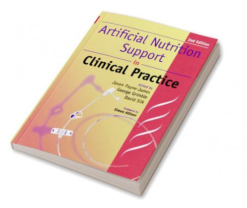 Artificial Nutrition and Support in Clinical Practice