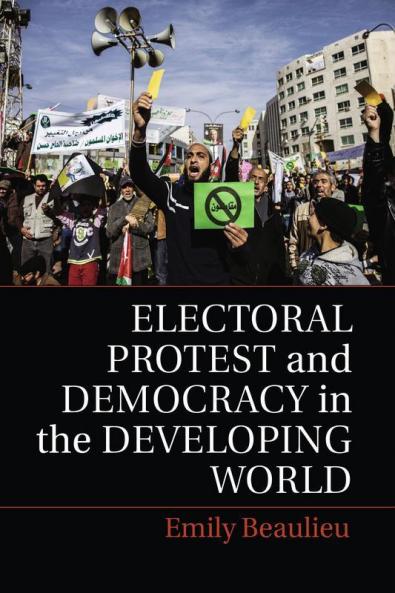 Electoral Protest and Democracy in the Developing World