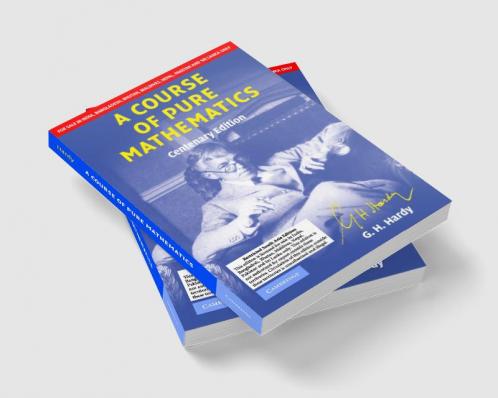 A Course of Pure Mathematics Centenary Edition (South Asia Edition)