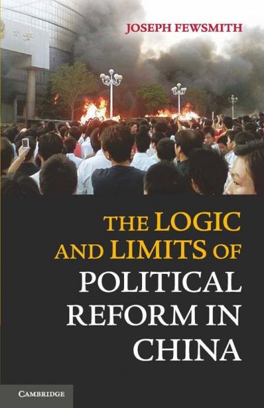 The Logic and Limits of Political Reform in China
