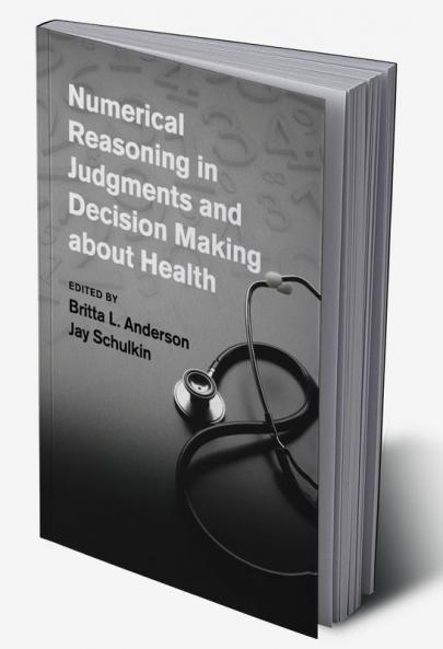Numerical Reasoning in Judgments and Decision Making about Health