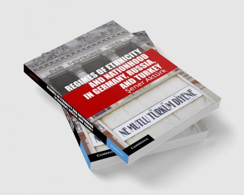 Regimes of Ethnicity and Nationhood in Germany Russia and Turkey
