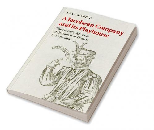 A Jacobean Company and its Playhouse