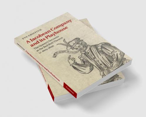 A Jacobean Company and its Playhouse