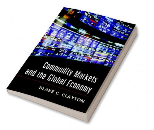 Commodity Markets and the Global Economy