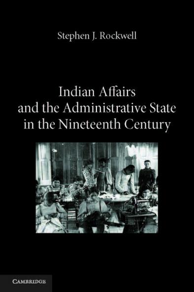 Indian Affairs and the Administrative State in the Nineteenth Century