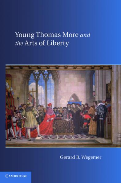 Young Thomas More and the Arts of Liberty