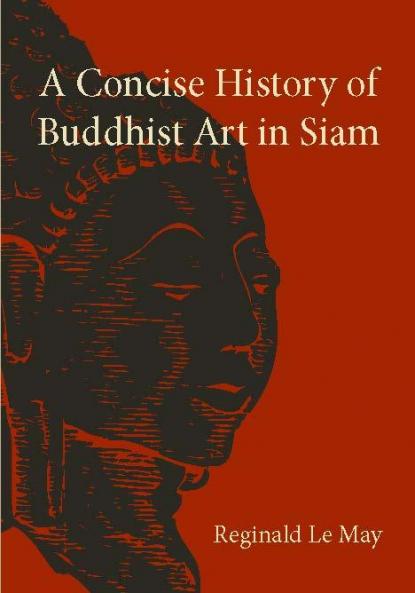 A Concise History of Buddhist Art in Siam
