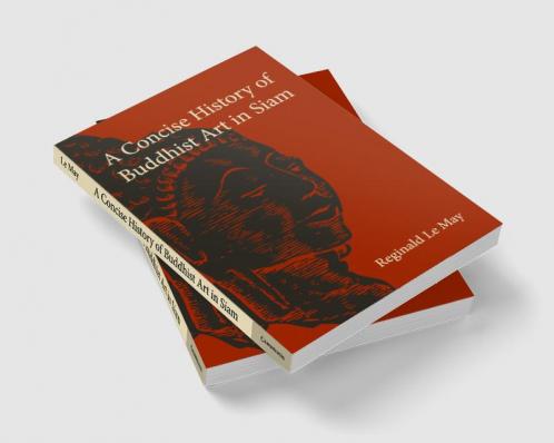 A Concise History of Buddhist Art in Siam
