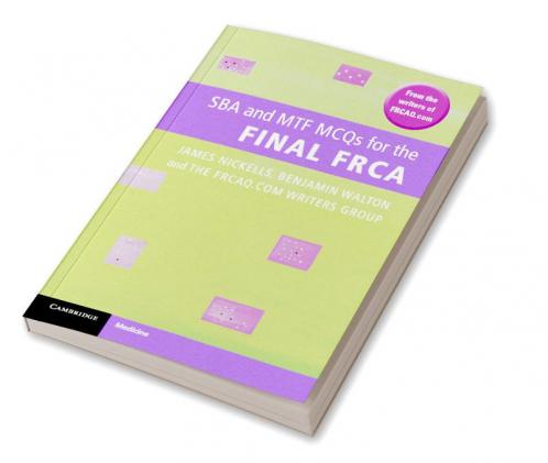 SBA and MTF MCQs for the Final FRCA