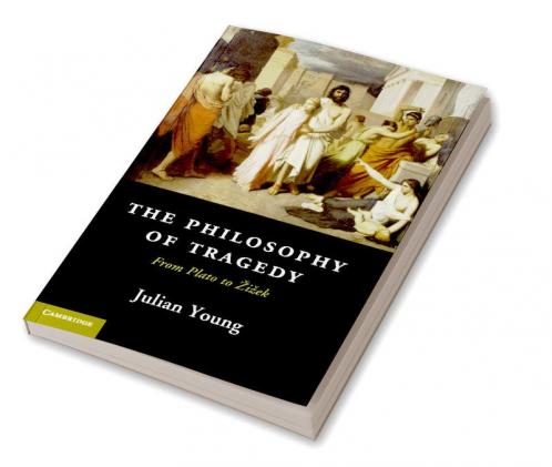 The Philosophy of Tragedy