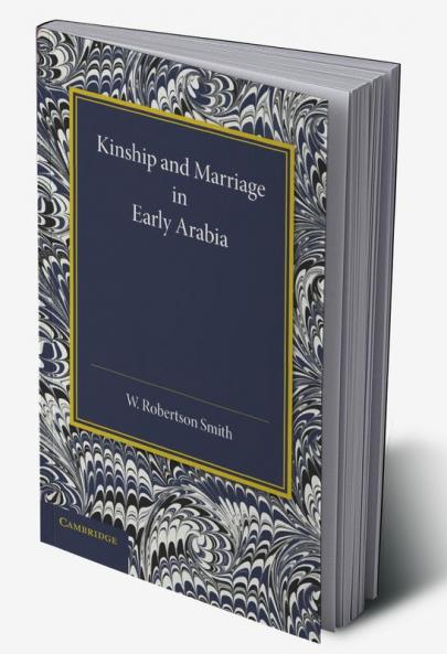 Kinship and Marriage in Early Arabia