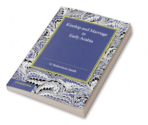 Kinship and Marriage in Early Arabia