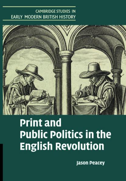 Print and Public Politics in the English Revolution