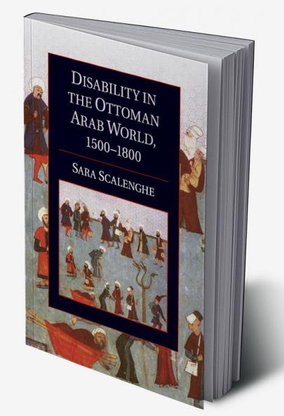 Disability in the Ottoman Arab World 1500-1800