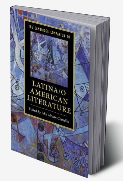 The Cambridge Companion to Latina/o American Literature